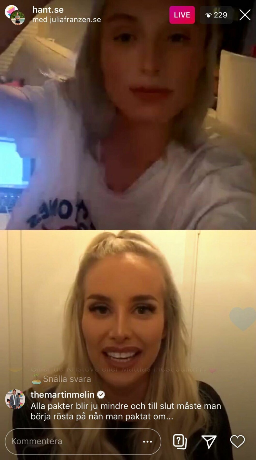 Robinsons första vinnare Martin Melin dök in och kommenterade i Hänts live-sändning på Instagram. Julia Franzén i Hänts live-sändning på Instagram.