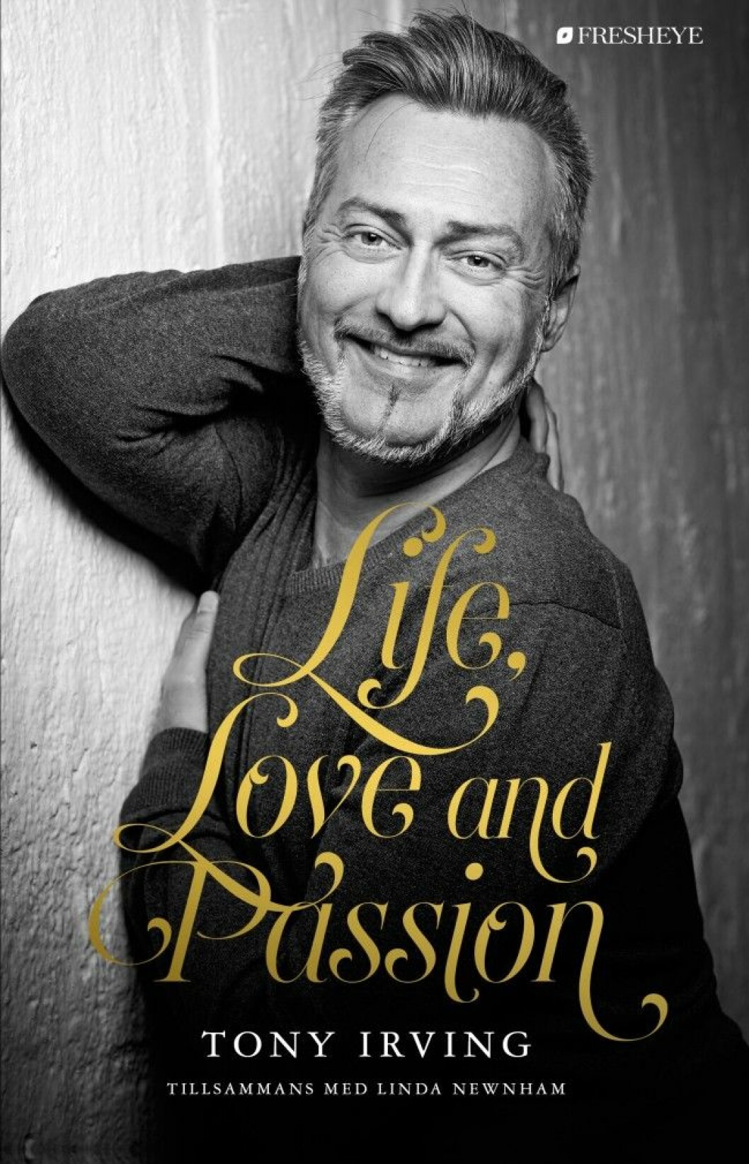 Tony Irving berättar öppenhjärtig om sitt liv i “Life, Love and Passion”. Foto: Fresheye Tony Irving berättar öppenhjärtig om sitt liv i "Life, Love and Passion". Foto: Fresheye